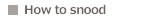 How to snood